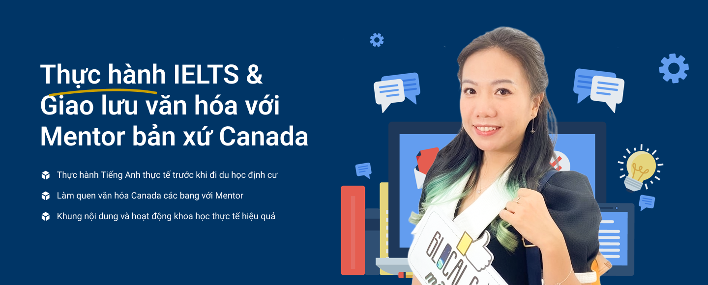 Thực hành IELTS & Giao lưu văn hoá với Mentor bản xứ Canada